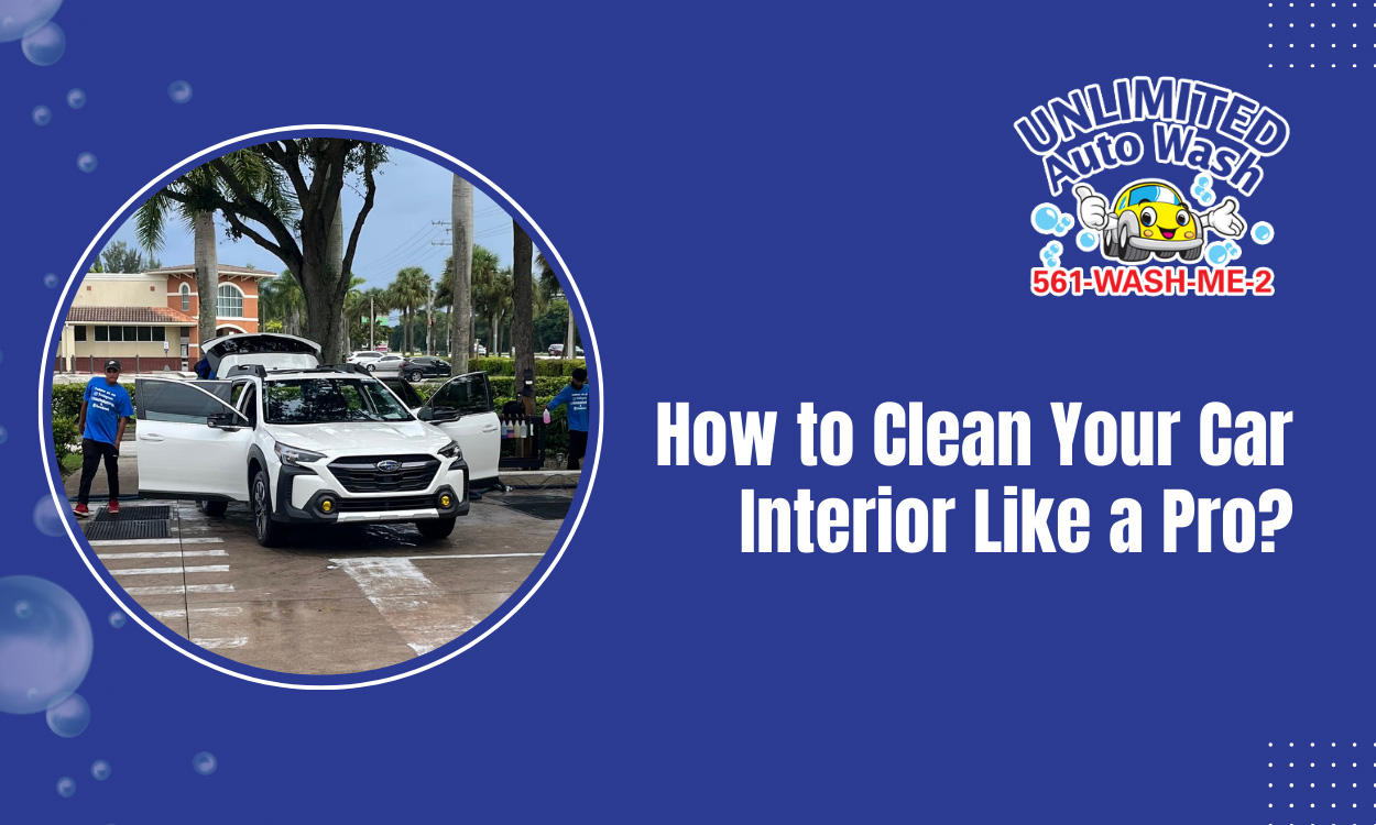 How to Clean Your Car Interior Like a Pro