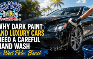 Why Dark Paint and Luxury Cars Need a Careful Hand Wash in West Palm Beach